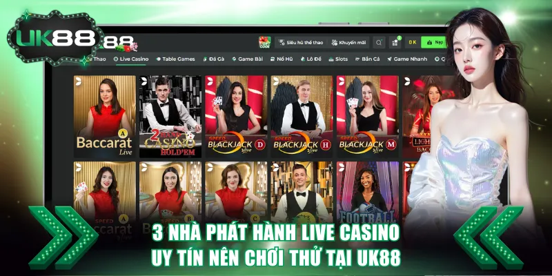 3 nhà phát hành Live Casino uy tín nên chơi thử tại UK88