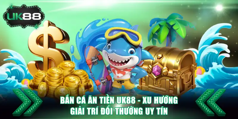 Bắn Cá Ăn Tiền