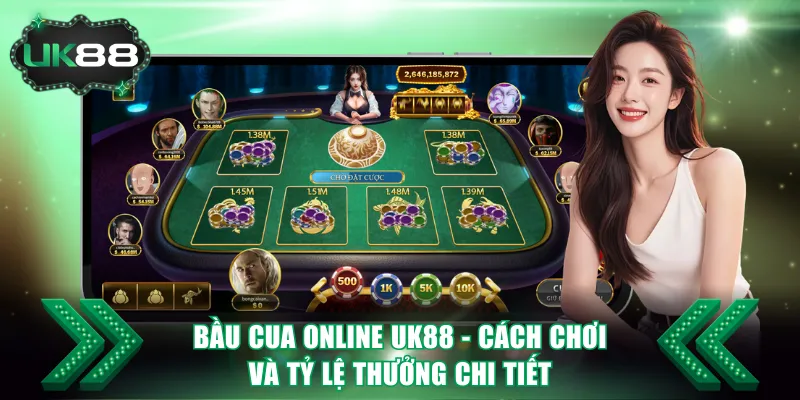 Bầu Cua Online UK88 - Cách Chơi Và Tỷ Lệ Thưởng Chi Tiết 5 Bầu Cua Online