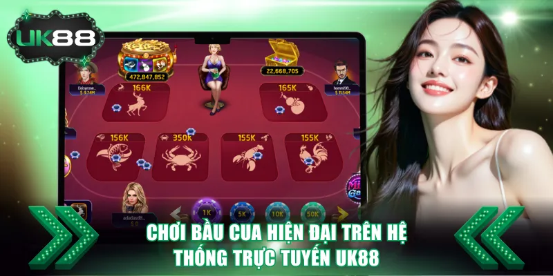 Chơi bầu cua hiện đại trên hệ thống trực tuyến UK88