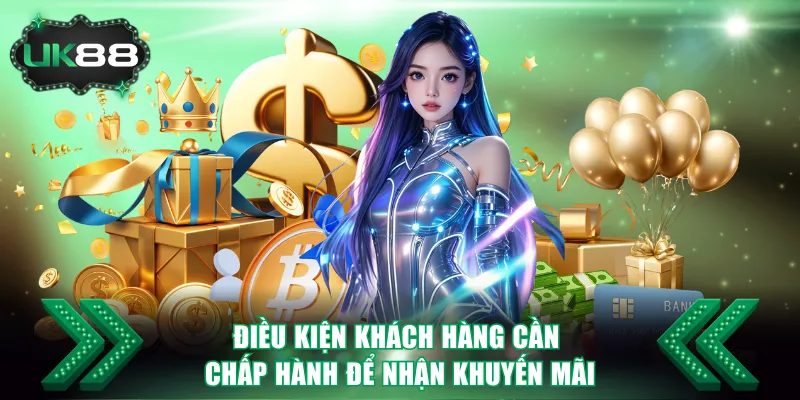 Điều kiện khách hàng cần chấp hành để nhận khuyến mãi