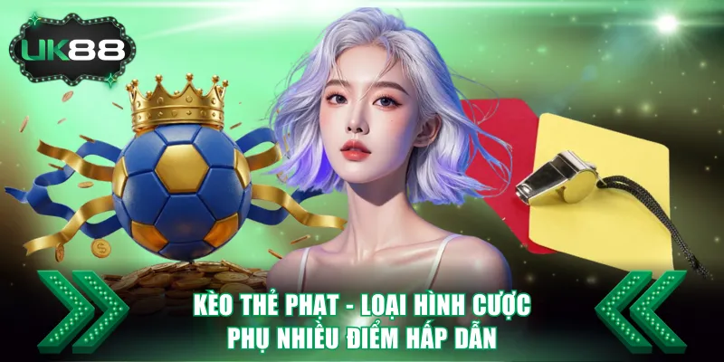 Kèo thẻ phạt - Loại hình cược phụ nhiều điểm hấp dẫn
