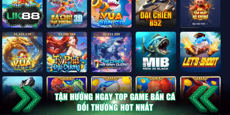 Tận hưởng ngay top game bắn cá đổi thưởng hot nhất