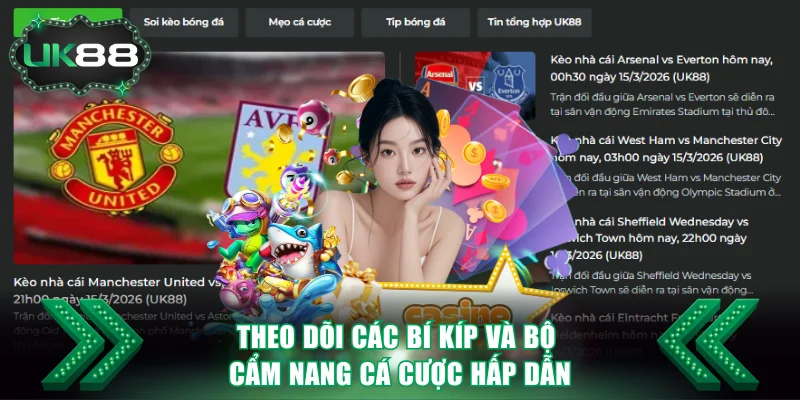 Theo dõi các bí kíp và bộ cẩm nang cá cược hấp dẫn