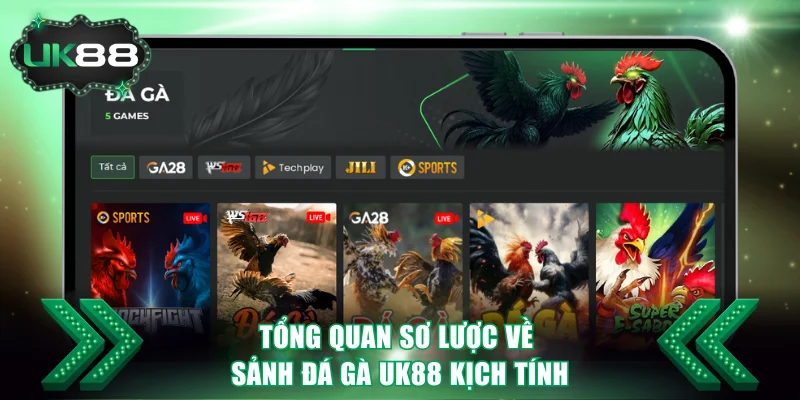 Tổng quan sơ lược về sảnh đá gà UK88 kịch tính
