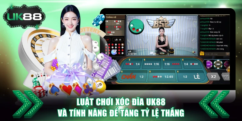 Luật Chơi Xóc Đĩa UK88 Và Tính Năng Để Tăng Tỷ Lệ Thắng